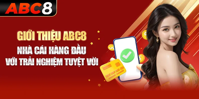 ABC8 là thương hiệu nhà cái hàng đầu với chất lượng phục vụ 5 sao