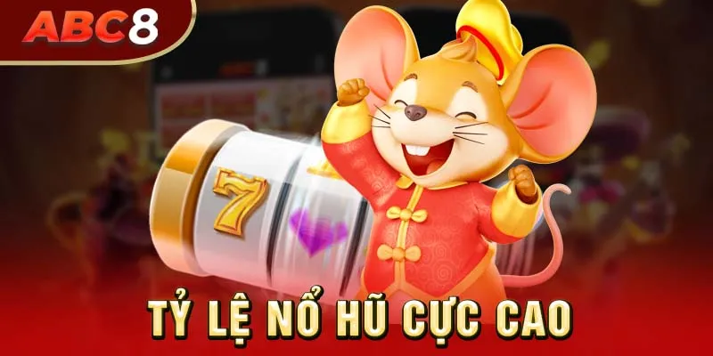 Tỷ lệ nổ hũ cực cao tại ABC8